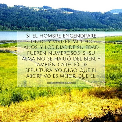 Picture 07 - Eclesiastés 6:3 RVA - Si el hombre engendrare ciento, y viviere muchos - Bible Verse Picture