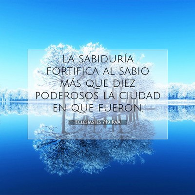 Picture 07 - Eclesiastés 7:19 RVA - La sabiduría fortifica al sabio más que diez - Bible Verse Picture