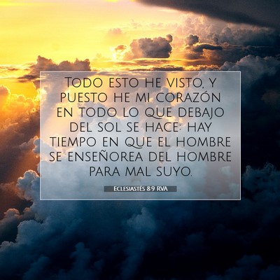 Picture 07 - Eclesiastés 8:9 RVA - Todo esto he visto, y puesto he mi corazón en - Bible Verse Picture