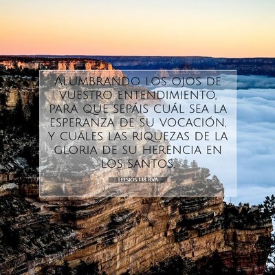 Picture 07 - Efesios 1:18 RVA - Alumbrando los ojos de vuestro entendimiento, - Bible Verse Picture