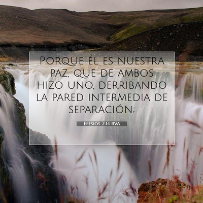 Picture 07 - Efesios 2:14 RVA - Porque él es nuestra paz, que de ambos hizo uno, - Bible Verse Picture