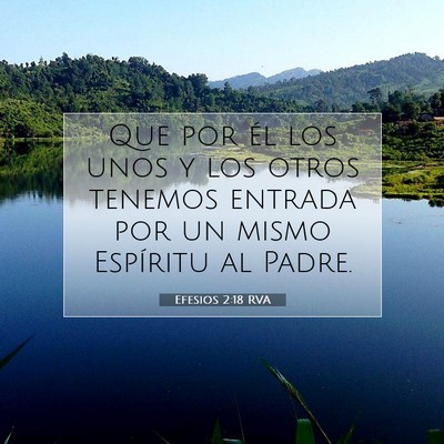 Picture 07 - Efesios 2:18 RVA - Que por él los unos y los otros tenemos entrada - Bible Verse Picture
