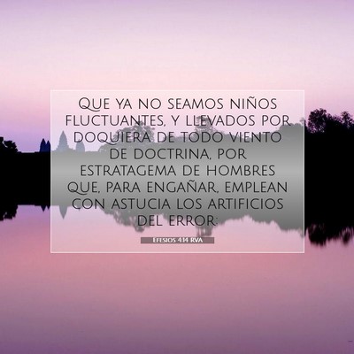 Picture 07 - Efesios 4:14 RVA - Que ya no seamos niños fluctuantes, y llevados - Bible Verse Picture