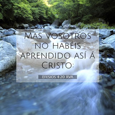 Picture 07 - Efesios 4:20 RVA - Mas vosotros no habéis aprendido así á - Bible Verse Picture