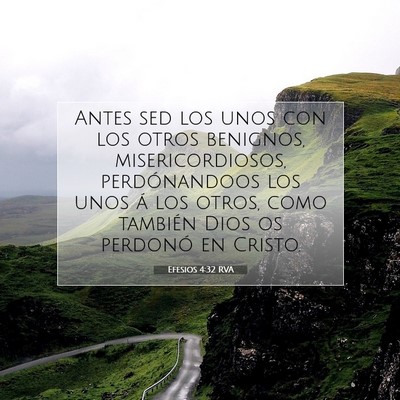 Picture 07 - Efesios 4:32 RVA - Antes sed los unos con los otros benignos, - Bible Verse Picture