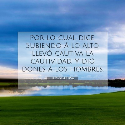 Picture 07 - Efesios 4:8 RVA - Por lo cual dice: Subiendo á lo alto, llevó - Bible Verse Picture