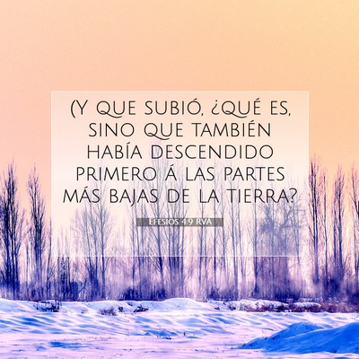 Picture 07 - Efesios 4:9 RVA - (Y que subió, ¿qué es, sino que también - Bible Verse Picture
