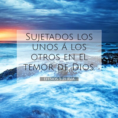 Picture 07 - Efesios 5:21 RVA - Sujetados los unos á los otros en el temor de - Bible Verse Picture