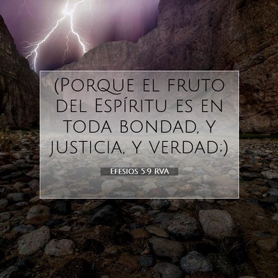 Picture 07 - Efesios 5:9 RVA - (Porque el fruto del Espíritu es en toda bondad, - Bible Verse Picture