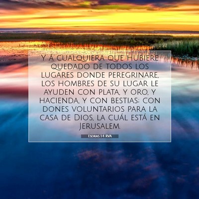 Picture 07 - Esdras 1:4 RVA - Y á cualquiera que hubiere quedado de todos los - Bible Verse Picture