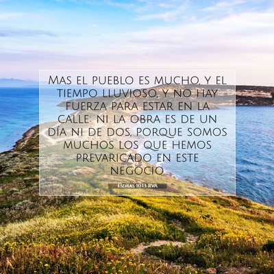 Picture 07 - Esdras 10:13 RVA - Mas el pueblo es mucho, y el tiempo lluvioso, y - Bible Verse Picture