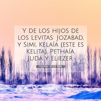 Picture 07 - Esdras 10:23 RVA - Y de los hijos de los Levitas: Jozabad, y Simi, - Bible Verse Picture