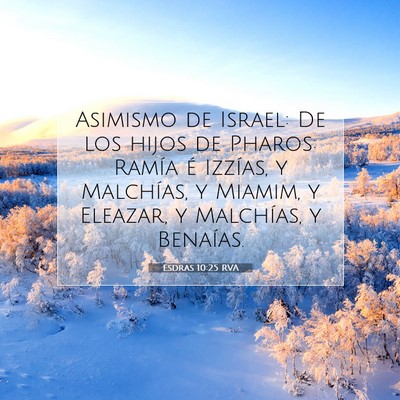 Picture 07 - Esdras 10:25 RVA - Asimismo de Israel: De los hijos de Pharos: - Bible Verse Picture