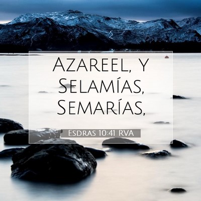 Picture 07 - Esdras 10:41 RVA - Azareel, y Selamías, - Bible Verse Picture