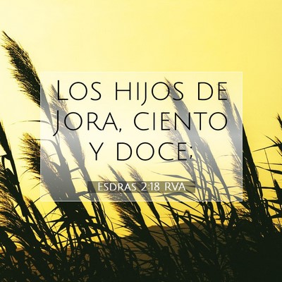 Picture 07 - Esdras 2:18 RVA - Los hijos de Jora, ciento y - Bible Verse Picture