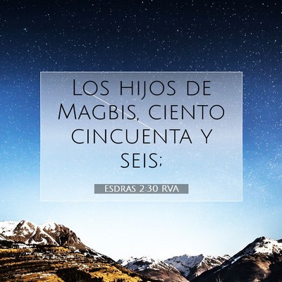 Picture 07 - Esdras 2:30 RVA - Los hijos de Magbis, ciento cincuenta y - Bible Verse Picture