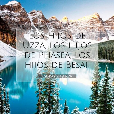 Picture 07 - Esdras 2:49 RVA - Los hijos de Uzza, los hijos de Phasea, los hijos - Bible Verse Picture
