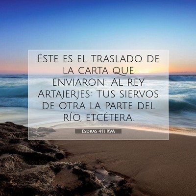 Picture 07 - Esdras 4:11 RVA - Este es el traslado de la carta que enviaron: Al - Bible Verse Picture