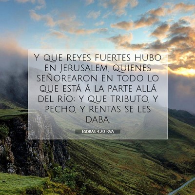 Picture 07 - Esdras 4:20 RVA - Y que reyes fuertes hubo en Jerusalem, quienes - Bible Verse Picture