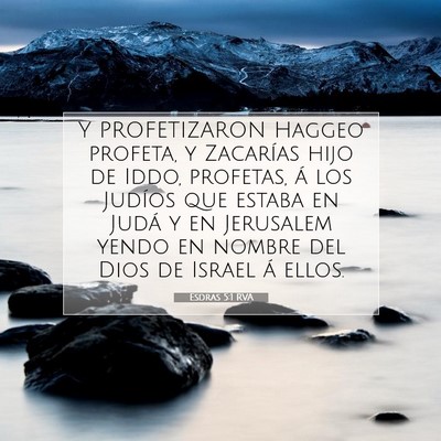 Picture 07 - Esdras 5:1 RVA - Y PROFETIZARON Haggeo profeta, y Zacarías hijo - Bible Verse Picture