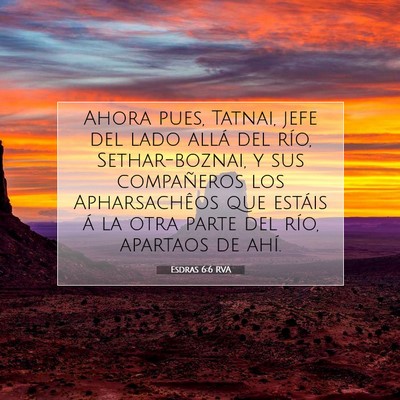 Picture 07 - Esdras 6:6 RVA - Ahora pues, Tatnai, jefe del lado allá del río, - Bible Verse Picture