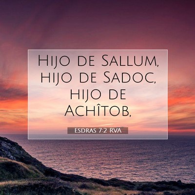 Picture 07 - Esdras 7:2 RVA - Hijo de Sallum, hijo de Sadoc, hijo de - Bible Verse Picture