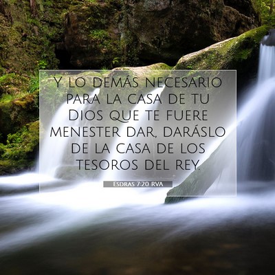 Picture 07 - Esdras 7:20 RVA - Y lo demás necesario para la casa de tu Dios que - Bible Verse Picture