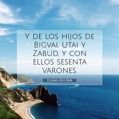 Picture 07 - Esdras 8:14 RVA - Y de los hijos de Bigvai, Utai y Zabud, y con - Bible Verse Picture