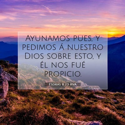 Picture 07 - Esdras 8:23 RVA - Ayunamos pues, y pedimos á nuestro Dios sobre - Bible Verse Picture