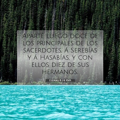 Picture 07 - Esdras 8:24 RVA - Aparté luego doce de los principales de los - Bible Verse Picture