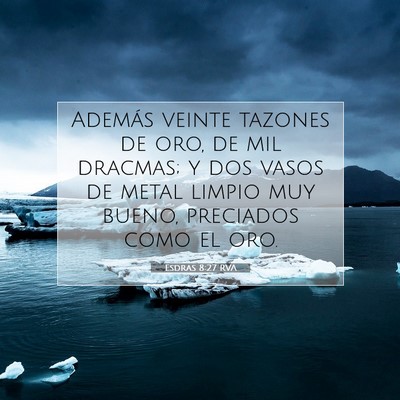 Picture 07 - Esdras 8:27 RVA - Además veinte tazones de oro, de mil dracmas; y - Bible Verse Picture