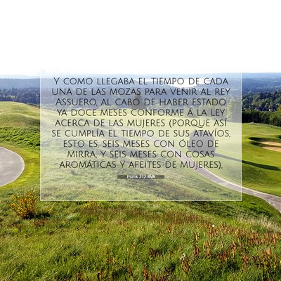 Picture 07 - Ester 2:12 RVA - Y como llegaba el tiempo de cada una de las mozas - Bible Verse Picture