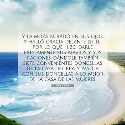 Picture 07 - Ester 2:9 RVA - Y la moza agradó en sus ojos, y halló gracia - Bible Verse Picture