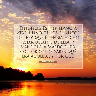 Picture 07 - Ester 4:5 RVA - Entonces Esther llamó á Atach, uno de los - Bible Verse Picture