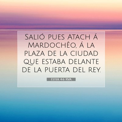 Picture 07 - Ester 4:6 RVA - Salió pues Atach á Mardochêo, á la plaza de - Bible Verse Picture