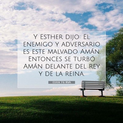 Picture 07 - Ester 7:6 RVA - Y Esther dijo: El enemigo y adversario es este - Bible Verse Picture
