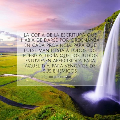 Picture 07 - Ester 8:13 RVA - La copia de la escritura que había de darse por - Bible Verse Picture