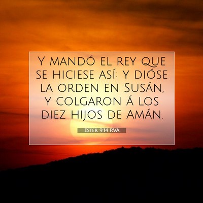 Picture 07 - Ester 9:14 RVA - Y mandó el rey que se hiciese así: y dióse la - Bible Verse Picture