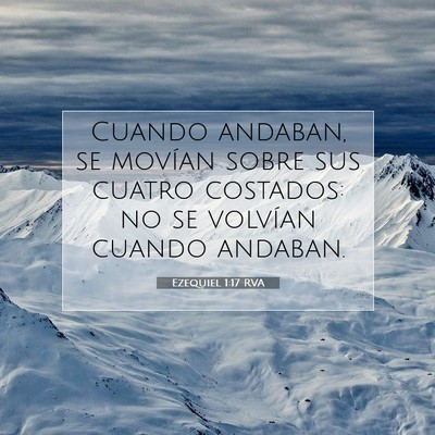 Picture 07 - Ezequiel 1:17 RVA - Cuando andaban, se movían sobre sus cuatro - Bible Verse Picture