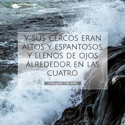 Picture 07 - Ezequiel 1:18 RVA - Y sus cercos eran altos y espantosos, y llenos de - Bible Verse Picture