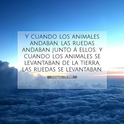 Picture 07 - Ezequiel 1:19 RVA - Y cuando los animales andaban, las ruedas andaban - Bible Verse Picture