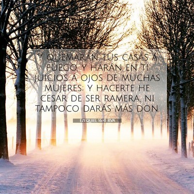 Picture 07 - Ezequiel 16:41 RVA - Y quemarán tus casas á fuego, y harán en ti - Bible Verse Picture