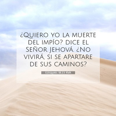 Picture 07 - Ezequiel 18:23 RVA - ¿Quiero yo la muerte del impío? dice el Señor - Bible Verse Picture