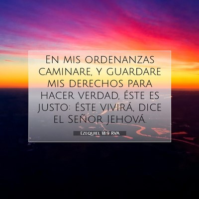 Picture 07 - Ezequiel 18:9 RVA - En mis ordenanzas caminare, y guardare mis - Bible Verse Picture