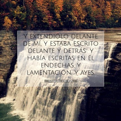 Picture 07 - Ezequiel 2:10 RVA - Y extendiólo delante de mí, y estaba escrito - Bible Verse Picture
