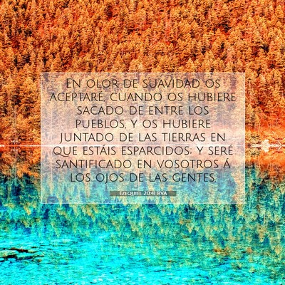 Picture 07 - Ezequiel 20:41 RVA - En olor de suavidad os aceptaré, cuando os - Bible Verse Picture