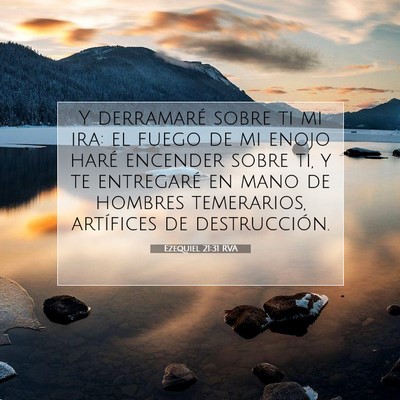 Picture 07 - Ezequiel 21:31 RVA - Y derramaré sobre ti mi ira: el fuego de mi - Bible Verse Picture