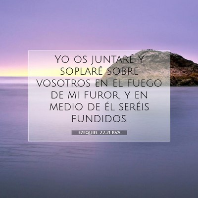Picture 07 - Ezequiel 22:21 RVA - Yo os juntaré y soplaré sobre vosotros en el - Bible Verse Picture