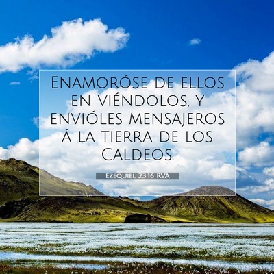 Picture 07 - Ezequiel 23:16 RVA - Enamoróse de ellos en viéndolos, y envióles - Bible Verse Picture