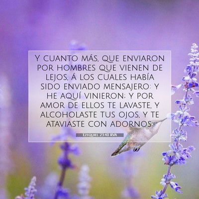 Picture 07 - Ezequiel 23:40 RVA - Y cuanto más, que enviaron por hombres que - Bible Verse Picture